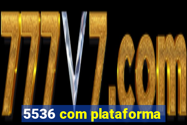 5536 com plataforma